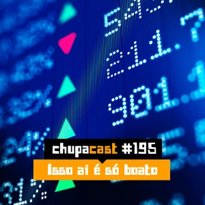 Episódio #195 – Boatos