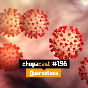 Episódio #198 – Quarentena