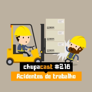 Episódio #218 – Acidentes de trabalho