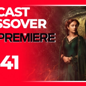 Podcast de Cine PREMIERE #341 – La Casa del Dragón, El norte sobre el vacío