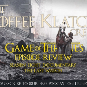 GOT - Game Of Thrones S8 Doc The Last Watch