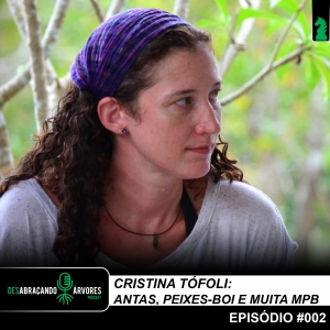 #vAPODN: Cristina Tófoli: antas, peixes-boi e muita MPB