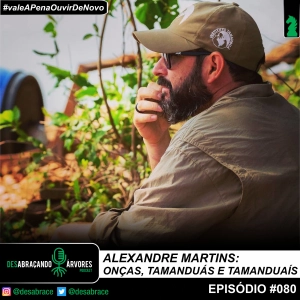 #vAPODN: Alexandre Martins: onças, tamanduás e tamanduaís