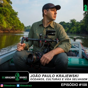 #108: João Paulo Krajewski: oceanos, culturas e vida selvagem