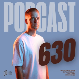 Dirty Disco 630 – A Deep Listening Guide to Modern Disco, Deep House and Underground Flow