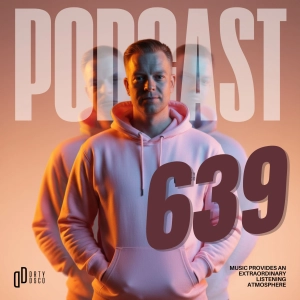 Dirty Disco 639: A Deep House Journey Through Jazz, Soul and Underground Energy