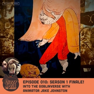 010: Season 1 Finale! Into the Goblinverse with animator Jake Johnston