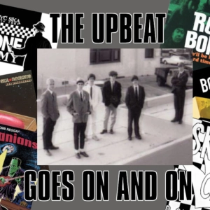 100% Ska Podcast S04E17 – The Upbeat Goes On and On and On