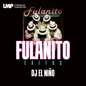 Fulanito Exitos – Lo Mejor de Fulanito | Guallando, El Cepillo, Cometela Ripia