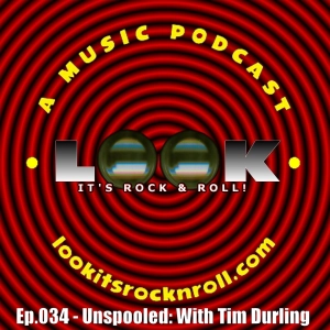 Ep.034 - Unspooled: With Tim Durling
