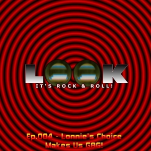 Ep.004 - Lonnie's Choice Makes Us GAG!