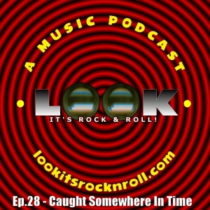 Ep.028 - Caught Somewhere In Time