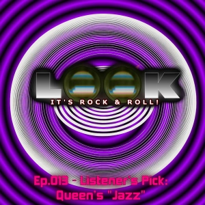 Ep.013 - Listener's Pick: Queen's "Jazz"