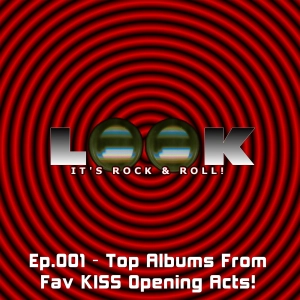 Ep.001 - Top Albums From Fav KISS Opening Acts!