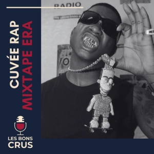 Mixtape Era (2/2) - Cuvée Rap