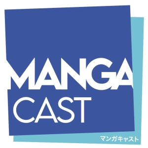 Mangacast, l'émission du manga et de l'animation japonaise