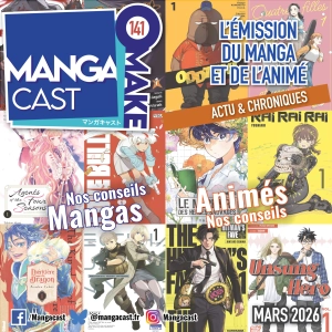 Mangacast Omake n°141 – Mars 2026