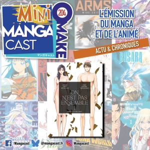 On n’est pas ensemble – Mangacast Mini Omake n°204