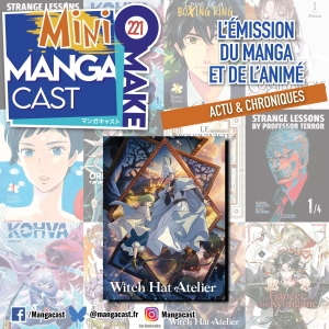 l’Atelier des Sorciers – Mangacast Mini Omake n°221
