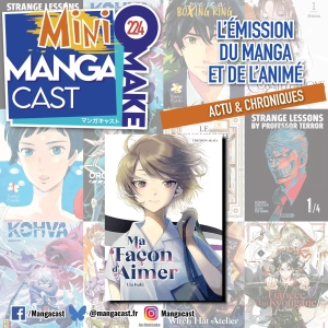Ma Façon d’aimer – Mangacast Mini Omake n°224