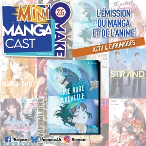 Une Aube nouvelle – Mangacast Mini Omake n°235