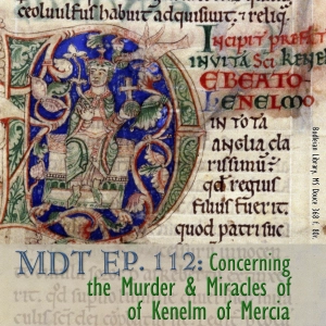 Concerning the Murder and Miracles of Kenelm of Mercia