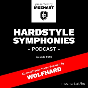 093 | Hardstyle Symphonies – Alone@Home Party Session by Wolfhard