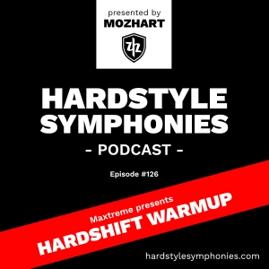 126 | Hardstyle Symphonies – Maxtreme [Hardshift Festival Warmup]