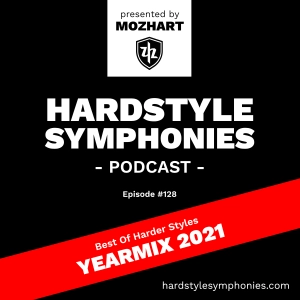 128 | Hardstyle Symphonies – YEARMIX 2021 [Best of Hardstyle, Rawstyle, Hardcore, Frenchcore]
