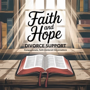 Faith and Hope: Divorce Support Guide