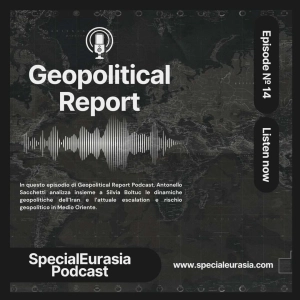 Ep.14 – Antonello Sacchetti e Silvia Boltuc analizzano la geopolitical dell’Iran