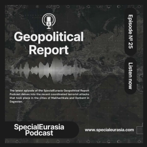 Ep. 25 – Report on Terrorist Attacks in Dagestan