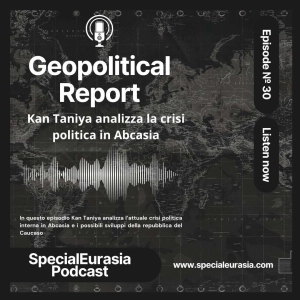 Ep. 30 – Kan Taniya analizza la crisi politica interna in Abcasia