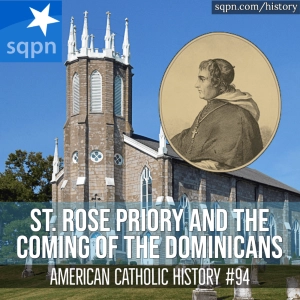 St. Rose Priory and the Coming of the Dominicans