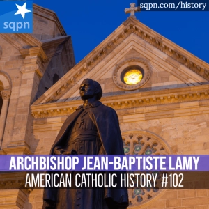Archbishop Jean-Baptiste Lamy