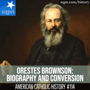 Orestes Brownson, His Biography and Conversion