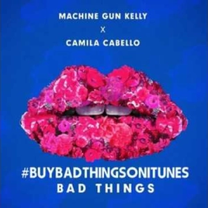 Machine Gun Kelly Camila Cabello - Bad Things*