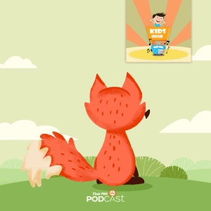 Kids Hour - ชั่วโมงนิทาน : จิ้งจอกแปลงกาย