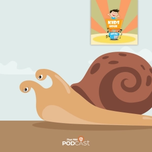 Kids Hour - ชั่วโมงนิทาน : หอยทากไม่ง้อใคร