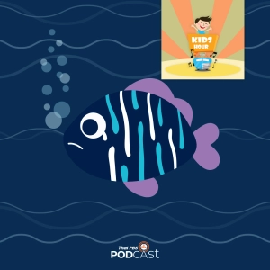 Kids Hour - ชั่วโมงนิทาน : ความทุกข์ของแม่ปลา