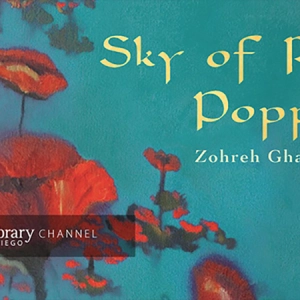 Sky of Red Poppies with Zohreh Ghahremani -- One Book One San Diego Author Talk -- Library Channel