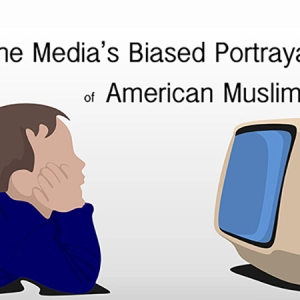 The Media's Biased Portrayal of American Muslims