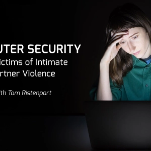 Computer Security for Victims of Intimate Partner Violence with Tom Ristenpart - UC San Diego Computer Science and Engineering Research Open House 2019 Keynote Address