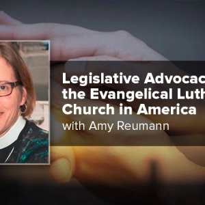 Legislative Advocacy and the Evangelical Lutheran Church in America