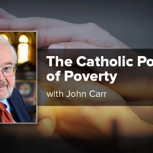 The Catholic Politics of Poverty