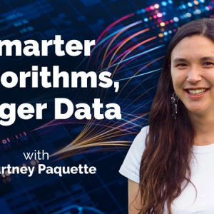 Big Data Better Answers: Optimization at Scale with Courtney Paquette