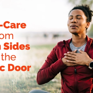 Filling Your Own Cup: Self-Care from Both Sides of the Clinic Door