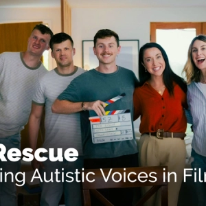 The Rescue: Centering Autistic Voices in Film