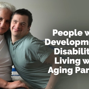 Resources in California for People with Developmental Disabilities Living with Aging Parents