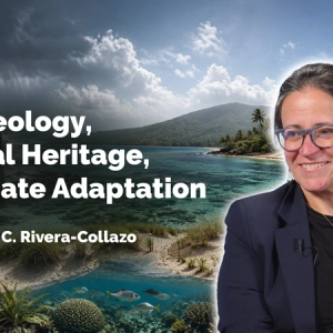 Archaeology Coastal Heritage and Climate Adaptation with Isabel C. Rivera-Collazo